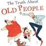 The truth about old people Book Cover